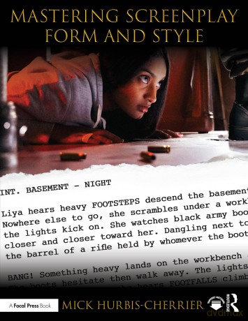 Mastering Screenplay Form and Style - Mick Hurbis-Cherrier [KSIĄŻKA]