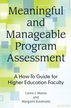 Meaningful and Manageable Program Assessment: A How-To Guide for Higher Education Faculty - Laura J. Massa [KSIĄŻKA]