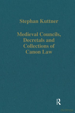 Medieval Councils, Decretals and Collections of Canon Law: 126 (Variorum Collected Studies) - Stephan Kuttner [KSIĄŻKA]