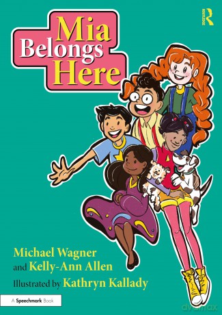 Mia Belongs Here: A Story About Family, Home and a Sense of Belonging (Building Belonging and Wellbeing) - Michael Wagner [KSIĄŻKA]