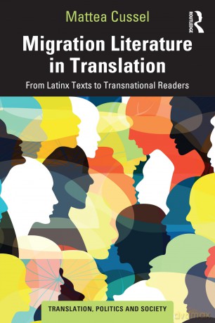 Migration Literature in Translation: From Latinx Texts to Transnational Readers (Translation, Politics and Society) - Mattea Cussel [KSIĄŻKA]