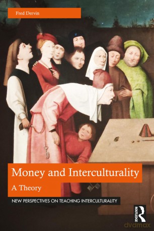 Money and Interculturality: A Theory (New Perspectives on Teaching Interculturality) - Fred Dervin [KSIĄŻKA]