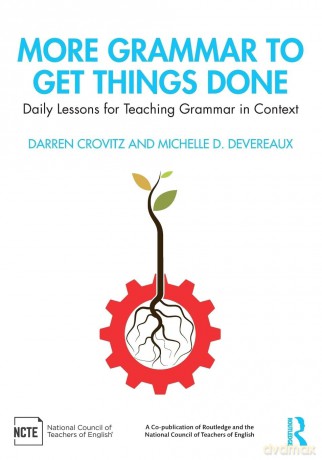 More Grammar to Get Things Done: Daily Lessons for Teaching Grammar in Context - Darren Crovitz [KSIĄŻKA]