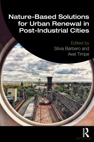 Nature-Based Solutions for Urban Renewal in Post-Industrial Cities - Silvia Barbero [KSIĄŻKA]