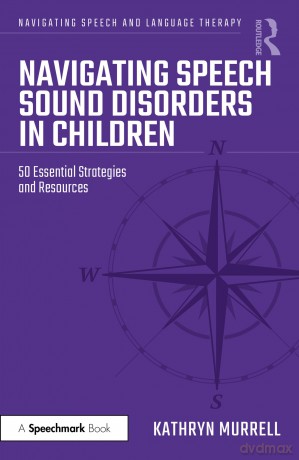 Navigating Speech Sound Disorders in Children: 50 Essential Strategies and Resources (Navigating Speech and Language Therapy) - Kathryn Murrell [KSIĄŻKA]