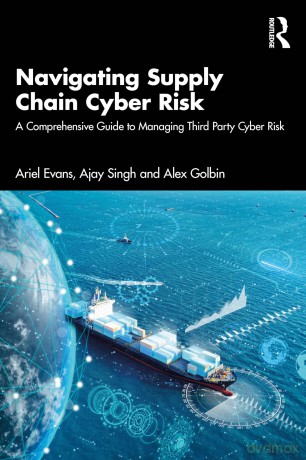 Navigating Supply Chain Cyber Risk: A Comprehensive Guide to Managing Third Party Cyber Risk - Ariel Evans [KSIĄŻKA]