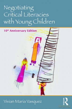 Negotiating Critical Literacies with Young Children: 10th Anniversary Edition (Language, Culture, and Teaching Series) - Vivian Maria Vasquez [KSIĄŻKA]