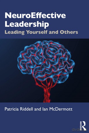 NeuroEffective Leadership: Leading Yourself and Others - Patricia Riddell [KSIĄŻKA]