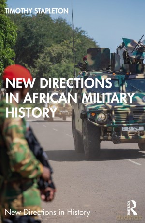 New Directions in African Military History (New Directions in History) - Timothy J. Stapleton [KSIĄŻKA]