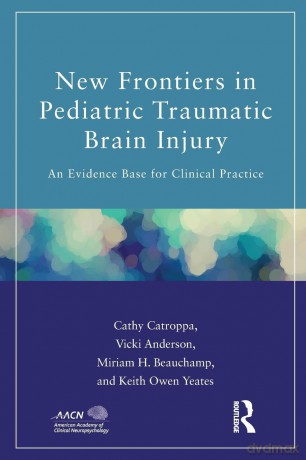 New Frontiers in Pediatric Traumatic Brain Injury: An Evidence Base for Clinical Practice (American Academy of Clinical Neuropsychology/Routledge Continuing Education Series) - Cathy Catroppa [KSIĄŻKA]
