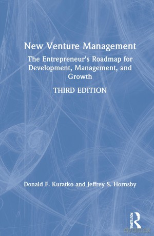 New Venture Management: The Entrepreneur's Roadmap for Development, Management, and Growth - Donald F. Kuratko [KSIĄŻKA]
