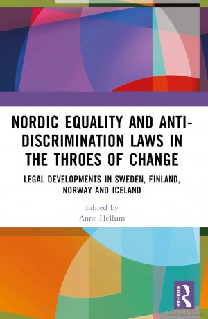 Nordic Equality and Anti-Discrimination Laws in the Throes of Change: Legal developments in Sweden, Finland, Norway, and Iceland - Anne Hellum [KSIĄŻKA]