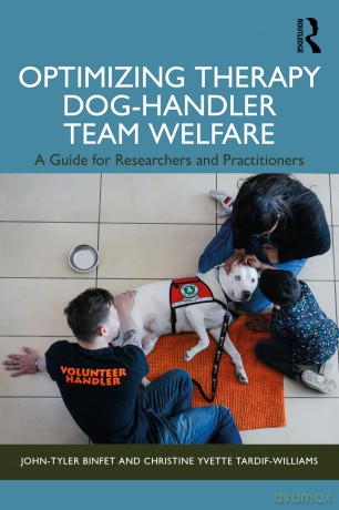 Optimizing Therapy Dog-Handler Team Welfare: A Guide for Researchers and Practitioners - John-Tyler Binfet [KSIĄŻKA]