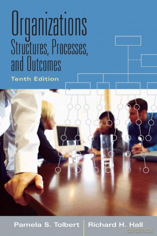 Organizations: Structures, Processes and Outcomes - Pamela S. Tolbert [KSIĄŻKA]