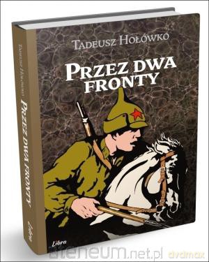 Przez dwa fronty [KSIĄŻKA]
