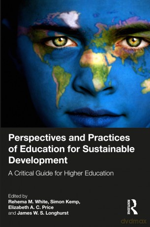 Perspectives and Practices of Education for Sustainable Development: A Critical Guide for Higher Education - Rehema M. White [KSIĄŻKA]