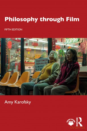 Philosophy through Film - Amy Karofsky [KSIĄŻKA]