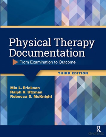 Physical Therapy Documentation: From Examination to Outcome - Mia Erickson [KSIĄŻKA]