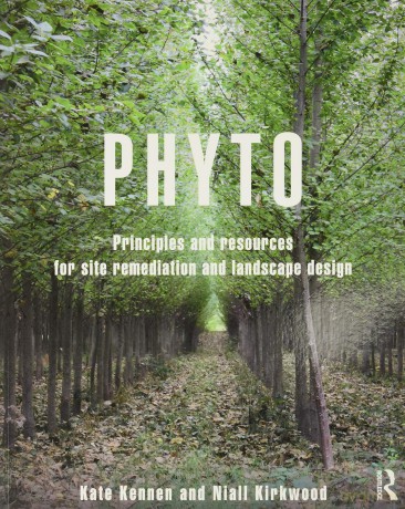 Phyto: Principles and Resources for Site Remediation and Landscape Design - Kate Kennen [KSIĄŻKA]