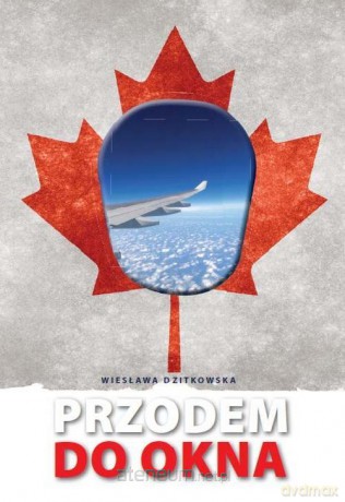 Przodem do okna. Moich 27 lat na emigracji [KSIĄŻKA]
