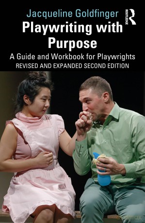 Playwriting with Purpose: A Guide and Workbook for Playwrights - Jacqueline Goldfinger [KSIĄŻKA]