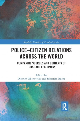 Police-Citizen Relations Across the World: Comparing sources and contexts of trust and legitimacy (Routledge Frontiers of Criminal Justice) - Dietrich Oberwittler [KSIĄŻKA]