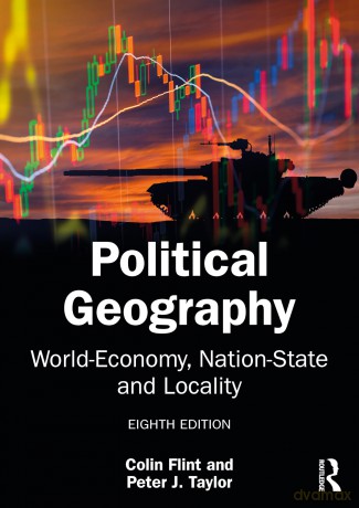 Political Geography: World-Economy, Nation-State, and Locality - Colin Flint [KSIĄŻKA]