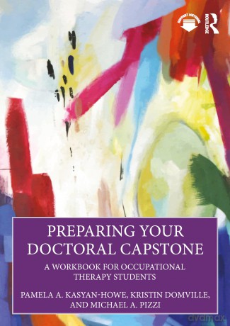Preparing Your Doctoral Capstone: A Workbook for Occupational Therapy Students - Pamela A. Kasyan-Howe [KSIĄŻKA]