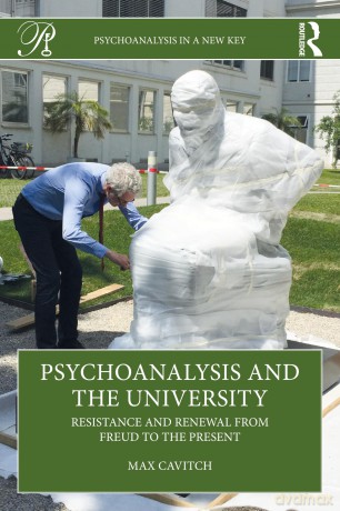 Psychoanalysis and the University: Resistance and Renewal from Freud to the Present (Psychoanalysis in a New Key Book Series) - Max Cavitch [KSIĄŻKA]