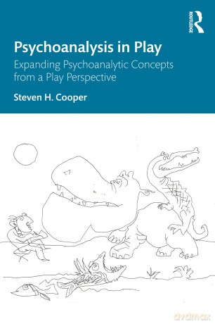Psychoanalysis in Play: Expanding Psychoanalytic Concepts from a Play Perspective - Steven H. Cooper [KSIĄŻKA]
