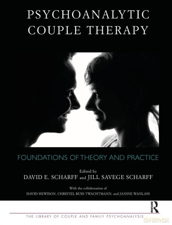 Psychoanalytic Couple Therapy: Foundations of Theory and Practice (The Library of Couple and Family Psychoanalysis) - David E. Scharff [KSIĄŻKA]