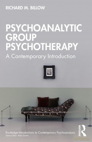 Psychoanalytic Group Psychotherapy: A Contemporary Introduction (Routledge Introductions to Contemporary Psychoanalysis) - Richard M. Billow [KSIĄŻKA]