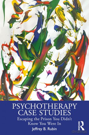 Psychotherapy Case Studies: Escaping the Prison You Didn't Know You Were In - Jeffrey B. Rubin [KSIĄŻKA]