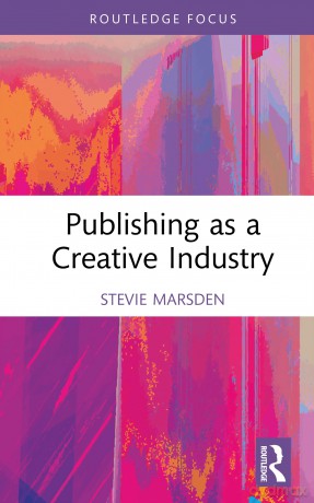 Publishing as a Creative Industry (Routledge Research in the Creative and Cultural Industries) - Stevie Marsden [KSIĄŻKA]