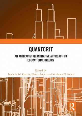 QuantCrit: An Antiracist Quantitative Approach to Educational Inquiry - Nichole M. Garcia [KSIĄŻKA]