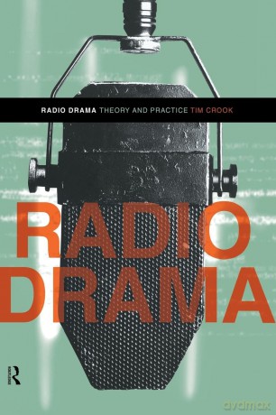 Radio Drama: Theory and practice - Tim Crook [KSIĄŻKA]