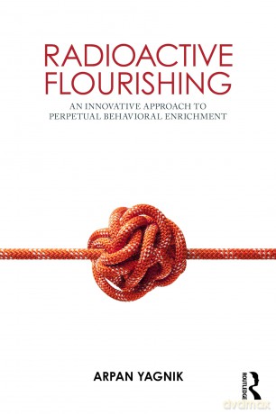 Radioactive Flourishing: An Innovative Approach to Perpetual Behavioral Enrichment - Arpan Yagnik [KSIĄŻKA]