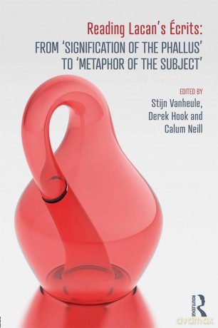 Reading Lacan's Écrits: From 'Signification of the Phallus' to 'Metaphor of the Subject' - Stijn Vanheule [KSIĄŻKA]