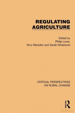 Regulating Agriculture (Critical Perspectives on Rural Change) - Philip Lowe [KSIĄŻKA]