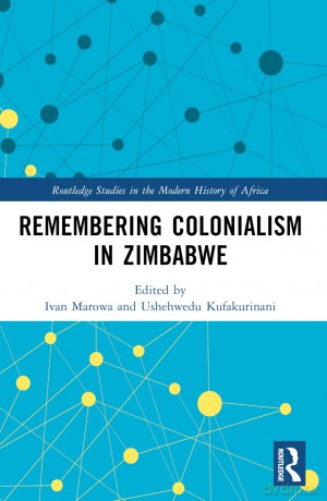 Remembering Colonialism in Zimbabwe (Routledge Studies in the Modern History of Africa) - Ushehwedu Kufakurinani [KSIĄŻKA]