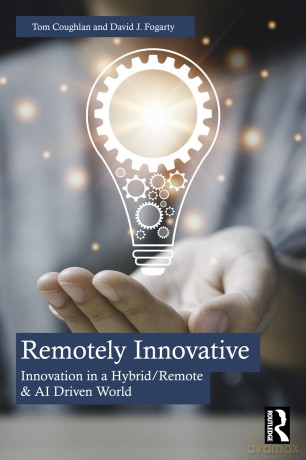 Remotely Innovative: Innovation in a Hybrid/Remote and AI Driven World - Tom Coughlan [KSIĄŻKA]