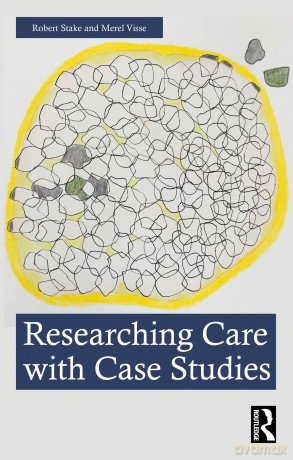 Researching Care with Case Studies - Robert Stake [KSIĄŻKA]