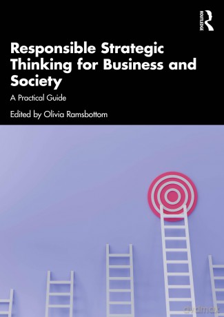 Responsible Strategic Thinking for Business and Society: A Practical Guide - Olivia Ramsbottom [KSIĄŻKA]