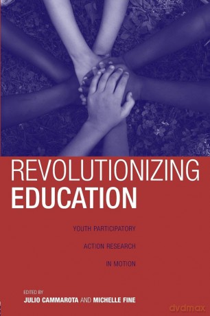 Revolutionizing Education: Youth Participatory Action Research in Motion (Critical Youth Studies) - Julio Cammarota [KSIĄŻKA]
