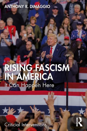 Rising Fascism in America: It Can Happen Here (Critical Interventions) - Anthony DiMaggio [KSIĄŻKA]