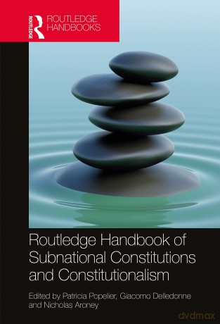 Routledge Handbook of Subnational Constitutions and Constitutionalism - Patricia Popelier [KSIĄŻKA]