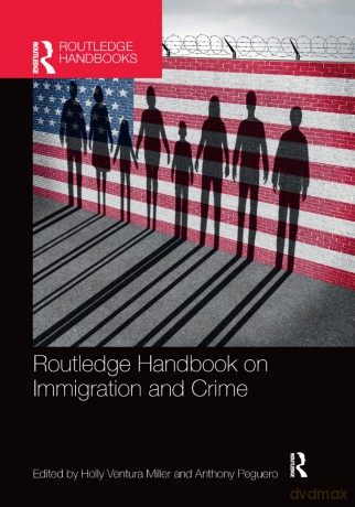Routledge Handbook on Immigration and Crime (Routledge International Handbooks) - Holly Ventura Miller [KSIĄŻKA]