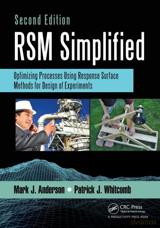 RSM Simplified: Optimizing Processes Using Response Surface Methods for Design of Experiments, Second Edition - Mark J. Anderson [KSIĄŻKA]