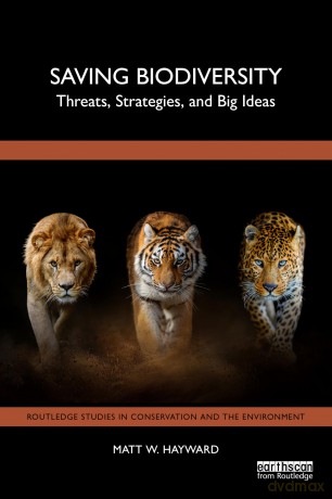 Saving Biodiversity: Threats, Strategies, and Big Ideas (Routledge Studies in Conservation and the Environment) - Matt W. Hayward [KSIĄŻKA]