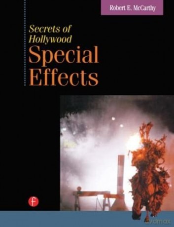 Secrets of Hollywood Special Effects - Robert McCarthy [KSIĄŻKA]